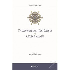 Tasavvufun Doğuşu ve Kaynakları - İhsan İlahi Zahir