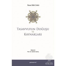Tasavvufun Doğuşu ve Kaynakları - İhsan İlahi Zahir