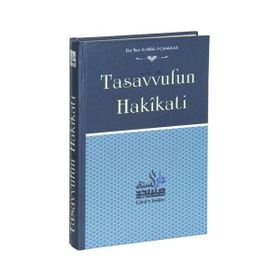 Tasavvufun Hakikati - Ebu Muaz Seyfullah el-Çabukabadi