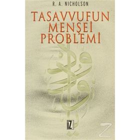 TASAVVUFUN MENŞEİ PROBLEMI - REYNOLD NICHOLSON