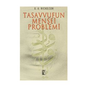 TASAVVUFUN MENŞEİ PROBLEMI - REYNOLD NICHOLSON