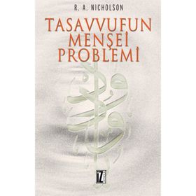 TASAVVUFUN MENŞEİ PROBLEMI - REYNOLD NICHOLSON