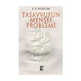 TASAVVUFUN MENŞEİ PROBLEMI - REYNOLD NICHOLSON