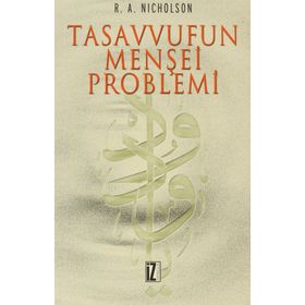 TASAVVUFUN MENŞEİ PROBLEMI - REYNOLD NICHOLSON