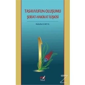 Tasavvufun Oluşumu Şeriat - Abdullah Kartal