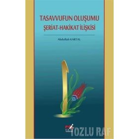 Tasavvufun Oluşumu Şeriat - Abdullah Kartal