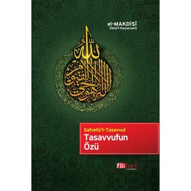Tasavvufun Özü - Ebu Muhammed Asım el-Makdisi