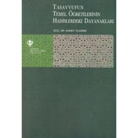 Tasavvufun Temel Öğretilerinin Hadislerdeki Dayanakları - Ahmet Yıldırım