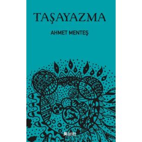 Taşayazma - Ahmet Menteş