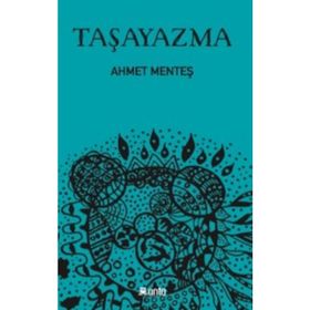 Taşayazma - Ahmet Menteş