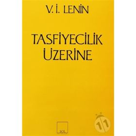 TASFIYECILIK ÜZERİNE - VLADIMIR İLYİÇ LENIN