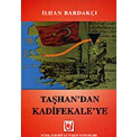 TAŞHAN`DAN KADIFEKALE`YE - İLHAN BARDAKÇI