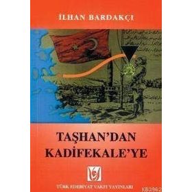 TAŞHAN`DAN KADIFEKALE`YE - İLHAN BARDAKÇI