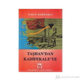 TAŞHAN`DAN KADIFEKALE`YE - İLHAN BARDAKÇI