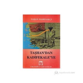 TAŞHAN`DAN KADIFEKALE`YE - İLHAN BARDAKÇI