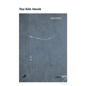 Taşı Kim Atacak - Dilek Kartal
