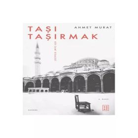 Taşı Taşırmak Ahmet Murat
