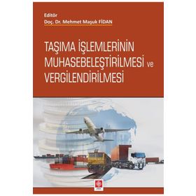 Taşıma İşlemlerinin Muhasebeleştirilmesi ve Vergilendirilmesi - Mehmet Maşuk Fidan