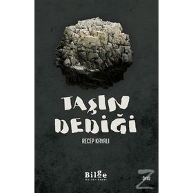 Taşın Dediği / Recep Kayalı