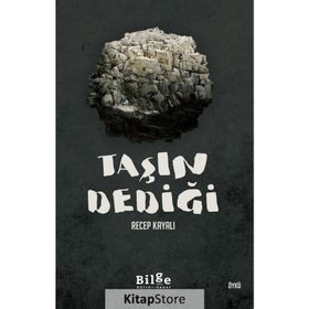 Taşın Dediği / Recep Kayalı