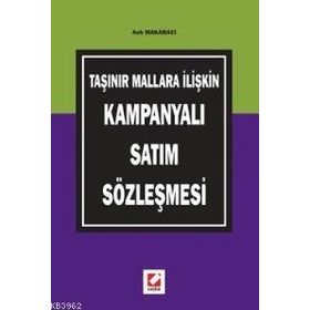 TAŞINIR MALLARA İLİŞKİN KAMPANYALI SATIM SÖZLEŞMESİ - ASLI MAKARACI
