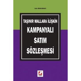 TAŞINIR MALLARA İLİŞKİN KAMPANYALI SATIM SÖZLEŞMESİ - ASLI MAKARACI