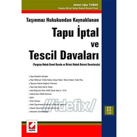 TAŞINMAZ HUKUKUNDAN KAYNAKLANAN TAPU İPTAL VE TESCIL DAVALARI (2 CILT) - AHMET UĞUR TURAN