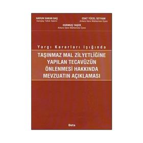 TAŞINMAZ MAL ZİLYEDLİĞİNE YAPILAN TECAVÜZÜN ÖNLENMESİ - HARUN HAKAN BAŞ