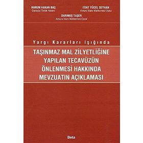 TAŞINMAZ MAL ZİLYEDLİĞİNE YAPILAN TECAVÜZÜN ÖNLENMESİ - HARUN HAKAN BAŞ
