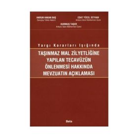 TAŞINMAZ MAL ZİLYEDLİĞİNE YAPILAN TECAVÜZÜN ÖNLENMESİ - HARUN HAKAN BAŞ