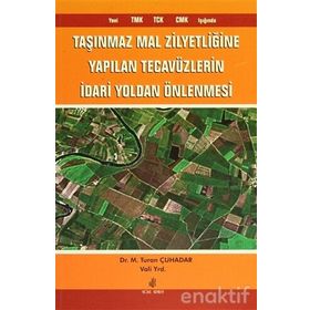 TAŞINMAZ MAL ZILYETLIĞINE YAPILAN TECAVÜZLERIN İDARI YOLDAN ÖNLENMESI - GENEL