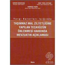 Taşınmaz Mal Zilyetliğine Yapılan Tecavüzlerin İdari Yoldan Önlenmesi - M. Turan Çuhadar