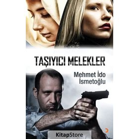 Taşıyıcı Melekler - Mehmet İdo İsmetoğlu