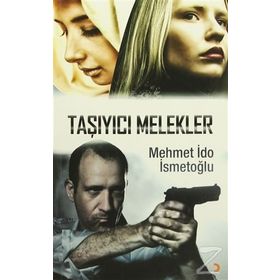 Taşıyıcı Melekler - Mehmet İdo İsmetoğlu