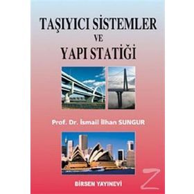 TAŞIYICI SISTEMLER VE YAPI STATİĞİ - İSMAİL İLHAN SUNGUR