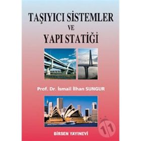 TAŞIYICI SISTEMLER VE YAPI STATİĞİ - İSMAİL İLHAN SUNGUR