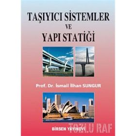 TAŞIYICI SISTEMLER VE YAPI STATİĞİ - İSMAİL İLHAN SUNGUR