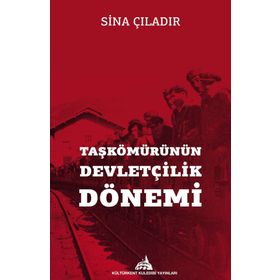 Taşkömürünün Devletçilik Dönemi - Sina Çıladır