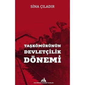 Taşkömürünün Devletçilik Dönemi - Sina Çıladır