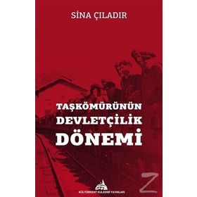 Taşkömürünün Devletçilik Dönemi - Sina Çıladır