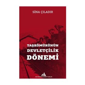 Taşkömürünün Devletçilik Dönemi - Sina Çıladır