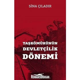 Taşkömürünün Devletçilik Dönemi - Sina Çıladır