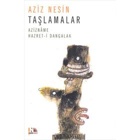 TAŞLAMALAR AZIZNAME HAZRET-I DANGALAK - AZIZ NESIN
