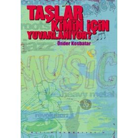TAŞLAR KIMIN İÇİN YUVARLANIYOR - ÖNDER KOSBATAR