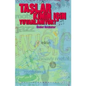 TAŞLAR KIMIN İÇİN YUVARLANIYOR - ÖNDER KOSBATAR