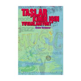 TAŞLAR KIMIN İÇİN YUVARLANIYOR - ÖNDER KOSBATAR