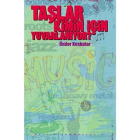TAŞLAR KIMIN İÇİN YUVARLANIYOR - ÖNDER KOSBATAR