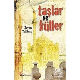 TAŞLAR VE KÜLLER - ŞEYMA YOL KARA