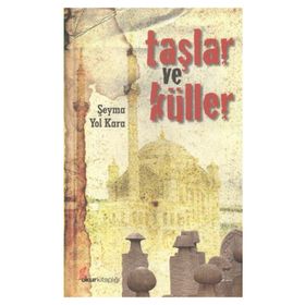 TAŞLAR VE KÜLLER - ŞEYMA YOL KARA