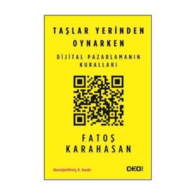 TAŞLAR YERINDEN OYNARKEN DIJITAL PAZARLAMANIN KURALLARI - FATOŞ KARAHASAN